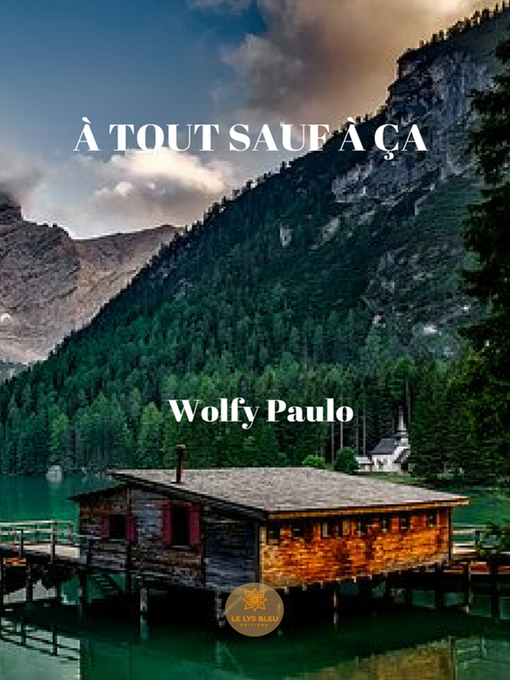 Title details for A tout sauf à ça by Wolfy Paulo - Available